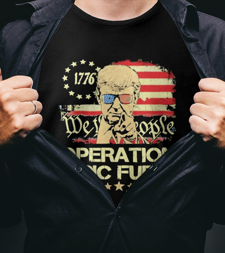 Operation Epic Fury 1776 We The People Trump T-Shirt