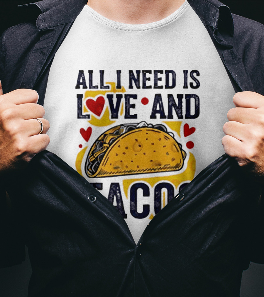 All I Need Is Love And Tacos Heart Design With Taco T-Shirt