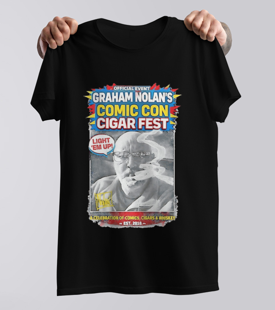Official Event Graham Nolan's Comic Con Cigar Fest Light 'Em Up Celebration Of Comics Cigars Whiskey Est. 2018 T-Shirt