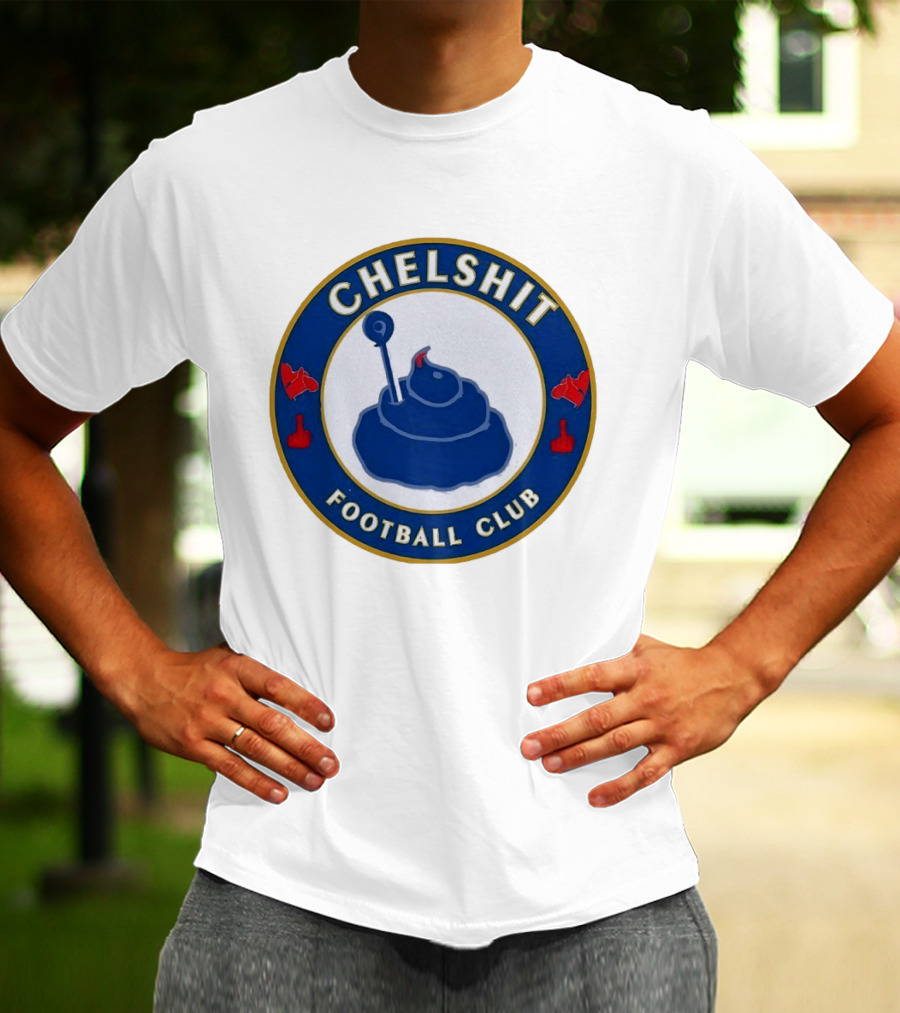 Chelshit Football Club Satirical T-Shirt