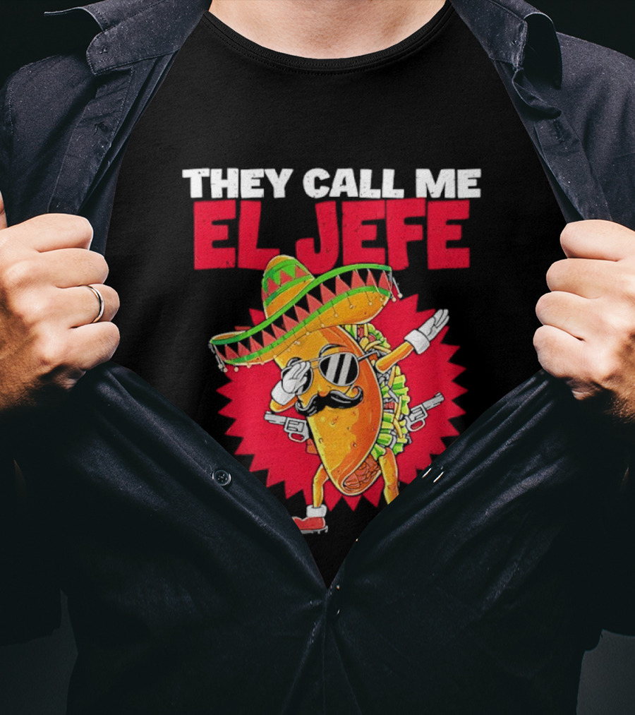 They Call Me El Jefe Taco Sunglasses Sombrero Dabbing T-Shirt