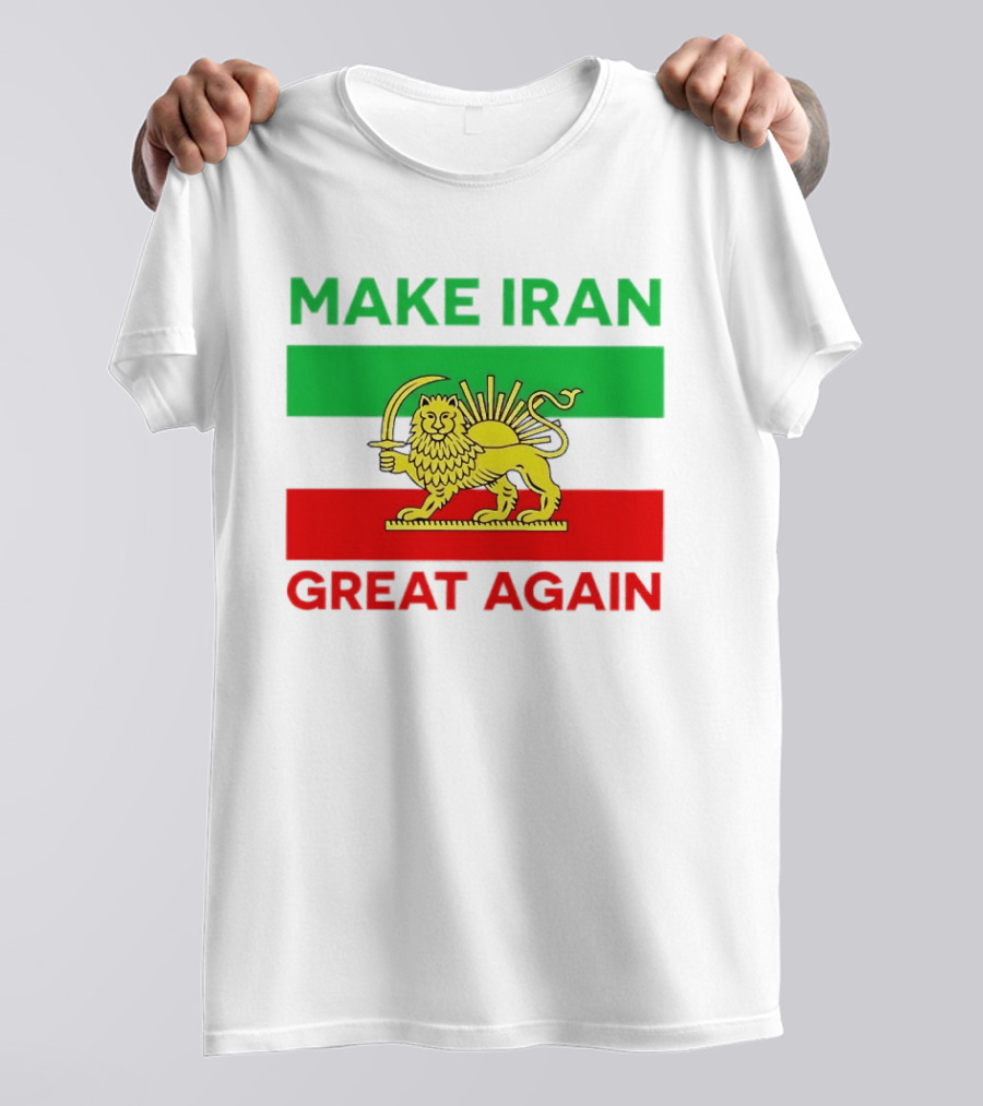 Make Iran Great Again Lion And Sun Symbol 2026 Free Iran T-Shirt