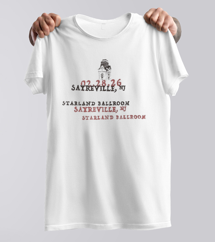 02.23.24 Sayreville NJ Starland Ballroom Sayreville NJ Starland Ballroom T-Shirt