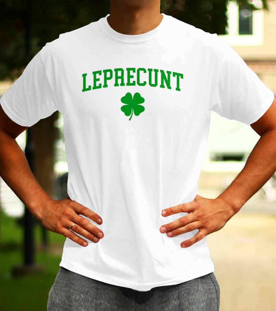 Leprecunt Clover St Patrick's Day 2026 T-Shirt