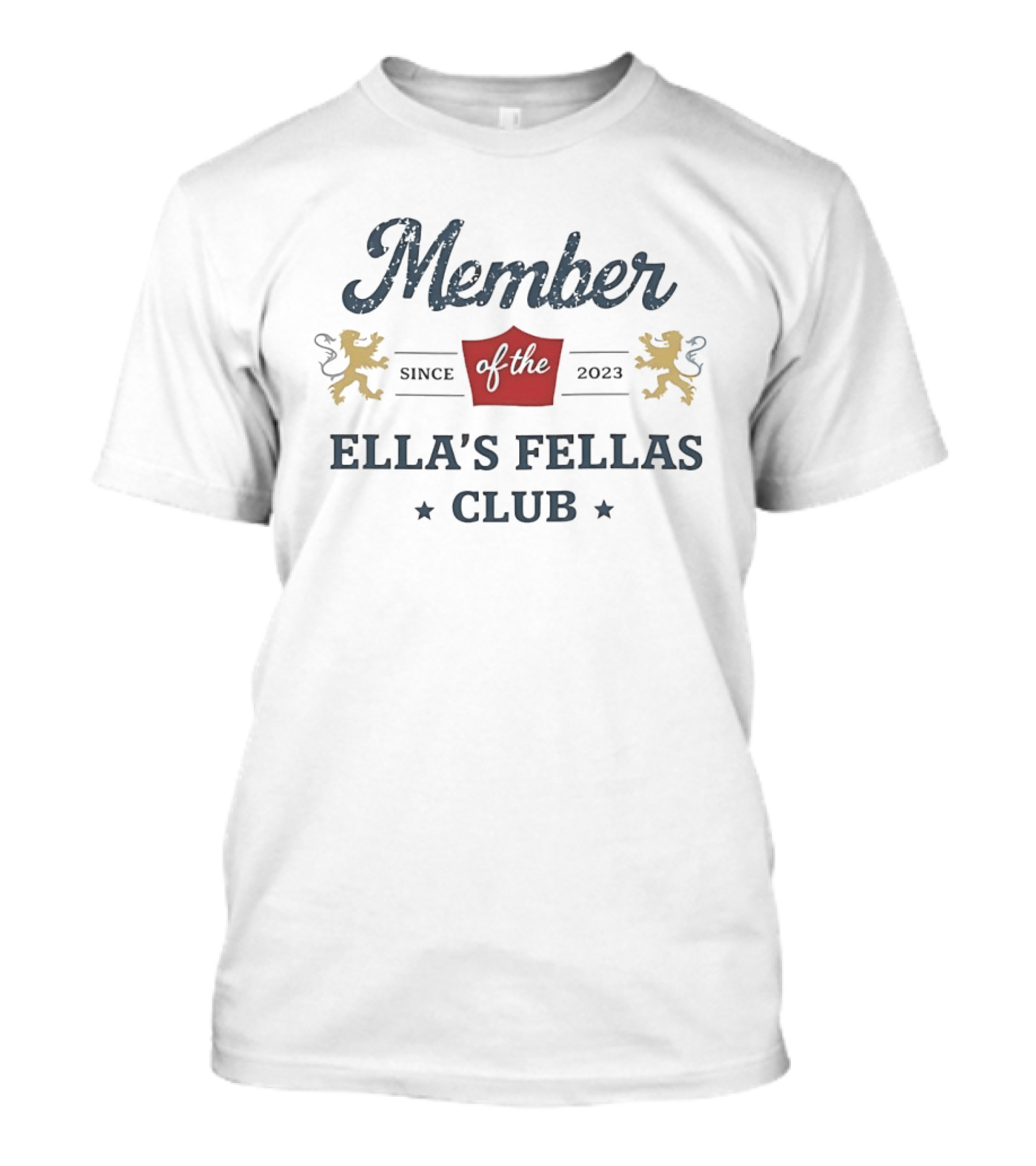 Member Since 2023 Ella's Fellas Club T-Shirt