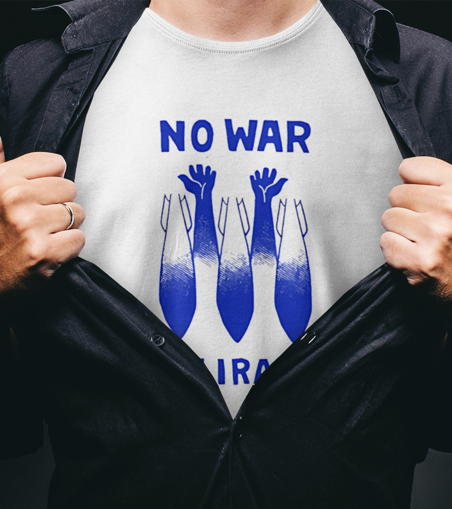 NO WAR ON IRAN Bombs And Raised Hands T-Shirt