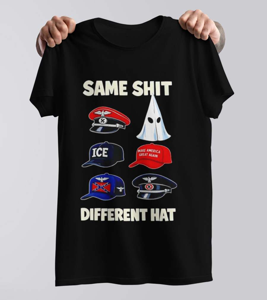 SAME SHIT DIFFERENT HAT ICE Make America Great Again T-Shirt
