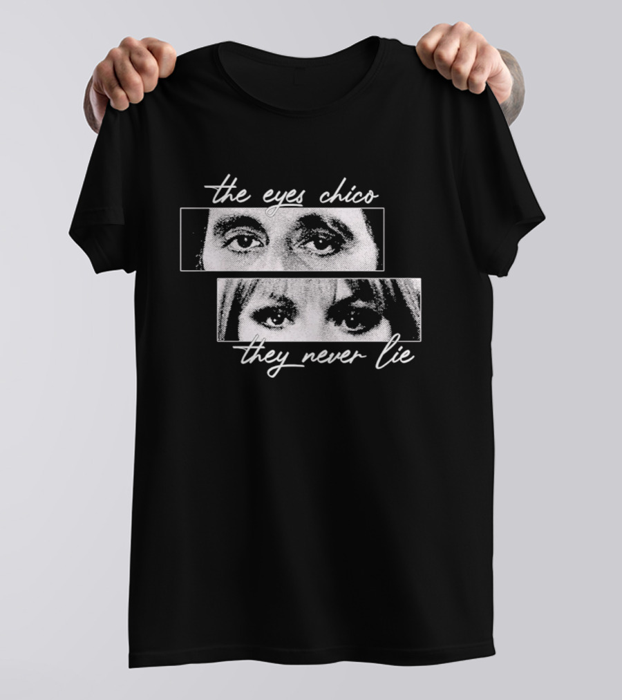Scarface The Eyes Chico They Never Lie T-Shirt
