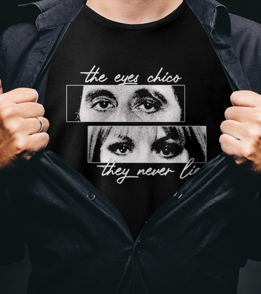 Scarface The Eyes Chico They Never Lie T-Shirt
