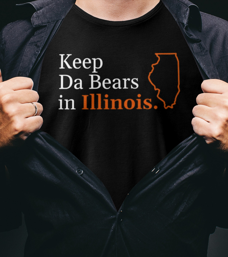 Keep Da Bears In Illinois State T-Shirt