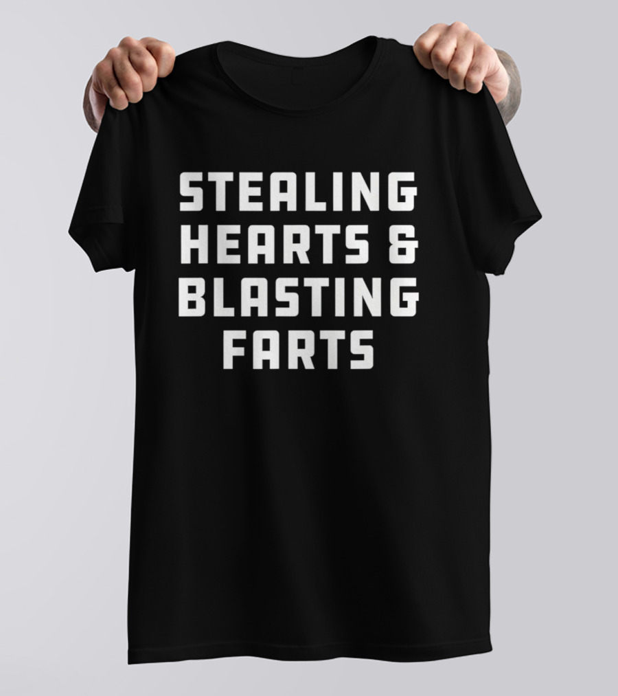 Stealing Hearts And Blasting Farts Joke Sarcastic Humor T-Shirt