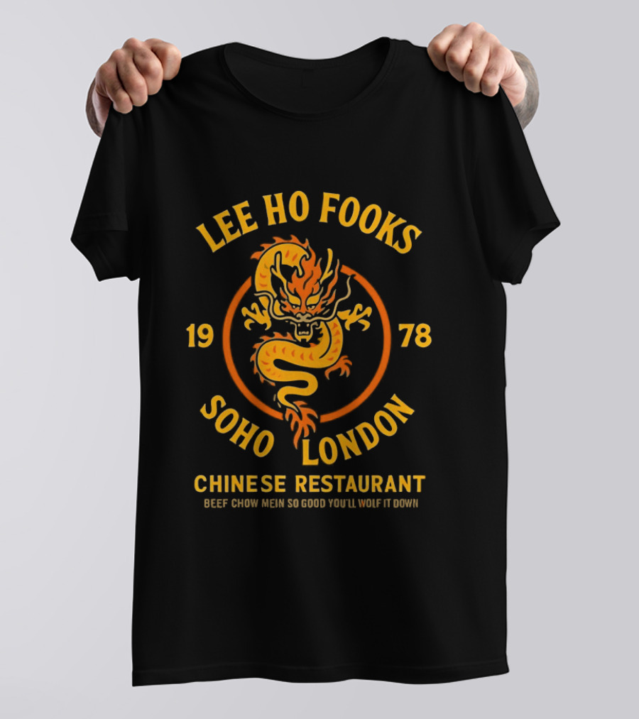 Lee Ho Fooks Soho London Chinese Restaurant 1978 Dragon Beef Chow Mein So Good You'll Yelp It Down T-Shirt