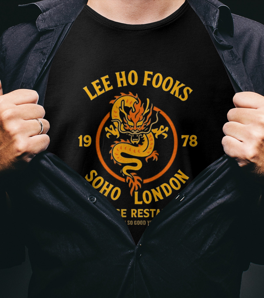 Lee Ho Fooks Soho London Chinese Restaurant 1978 Dragon Beef Chow Mein So Good You'll Yelp It Down T-Shirt