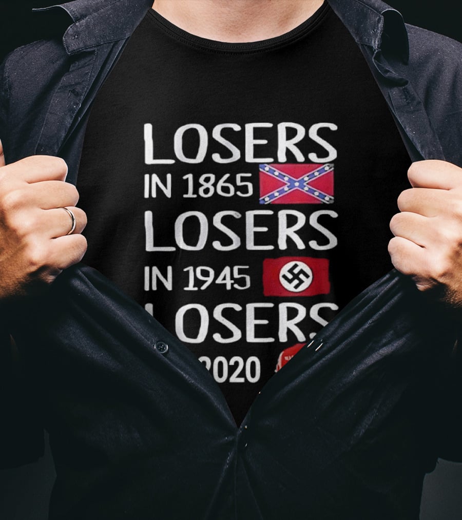 Losers In 1865 Confederate Flag Losers In 1945 Swastika Flag Losers In 2020 MAGA Hat T-Shirt