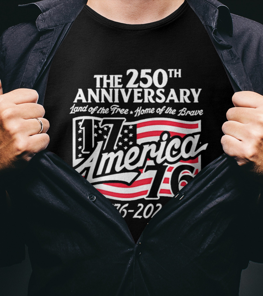 The 250th Anniversary 1776 America Land Of The Free Home Of The Brave 1776 2026 T-Shirt