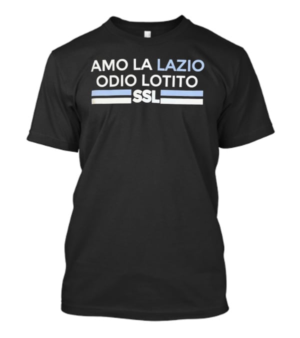 Amo La Lazio Odio Lotito SSL Fan T-Shirt