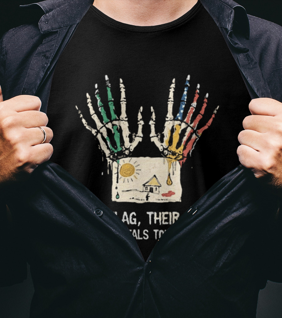 Our Flag Their Pain War Steals Tomorrow Anti War Protest T-Shirt