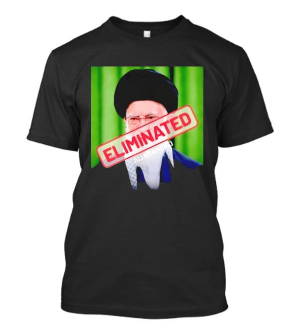 ELIMINATED Ali Khamenei T-Shirt