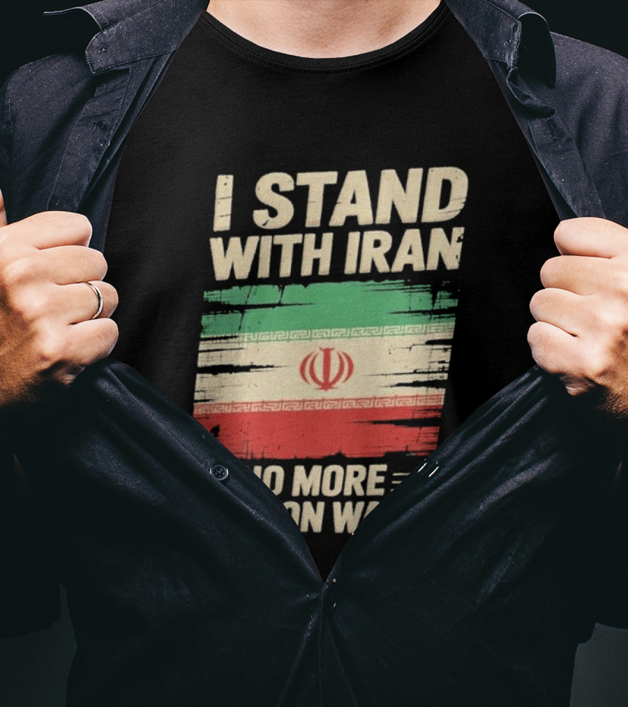 I Stand With Iran No More Neocon Wars Iran Flag T-Shirt