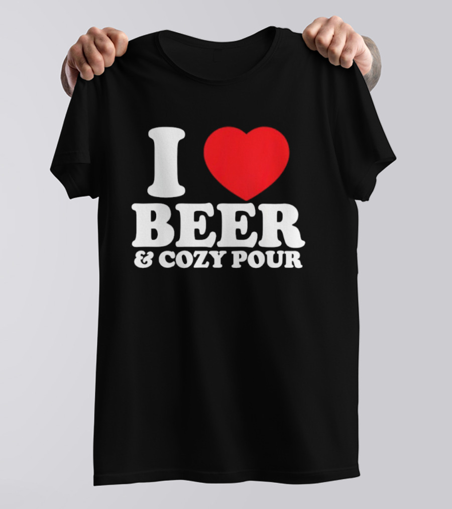 I Love Beer And Cozy Pour Red Heart T-Shirt