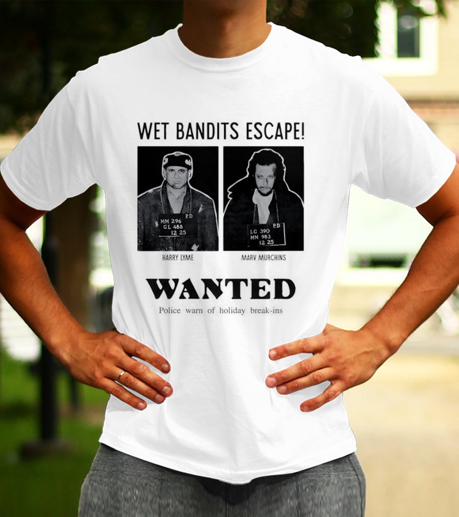Wet Bandits Escape Harry Lyme Marv Murchins Wanted Police Warn Holiday Break Ins T-Shirt