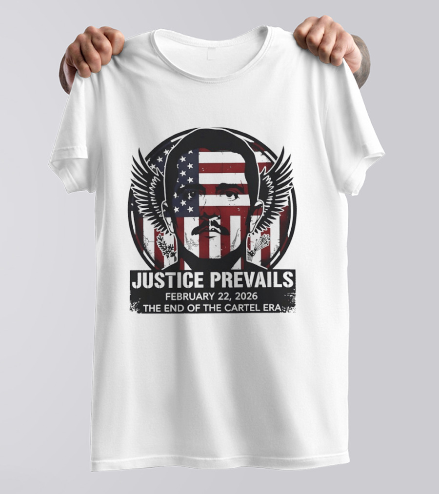 Justice Prevails February 22 2026 End Of The Cartel Era T-Shirt