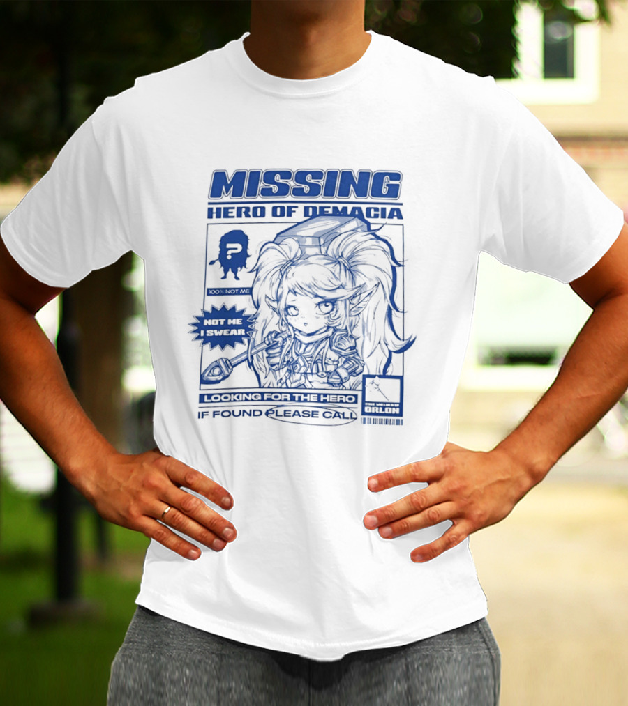 Missing Hero Of Demacia Hit Me If Found Looking For The Hero Call T-Shirt