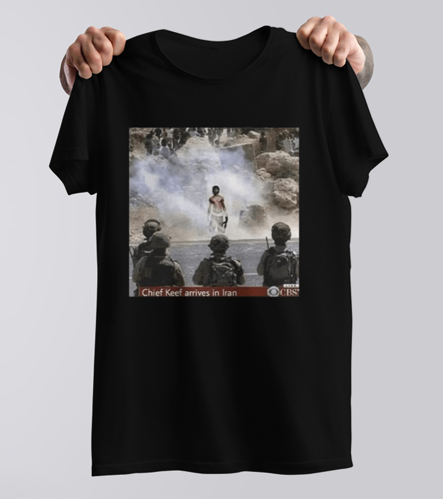 Chief Keef Arrives In Iran CBS War Is Over T-Shirt