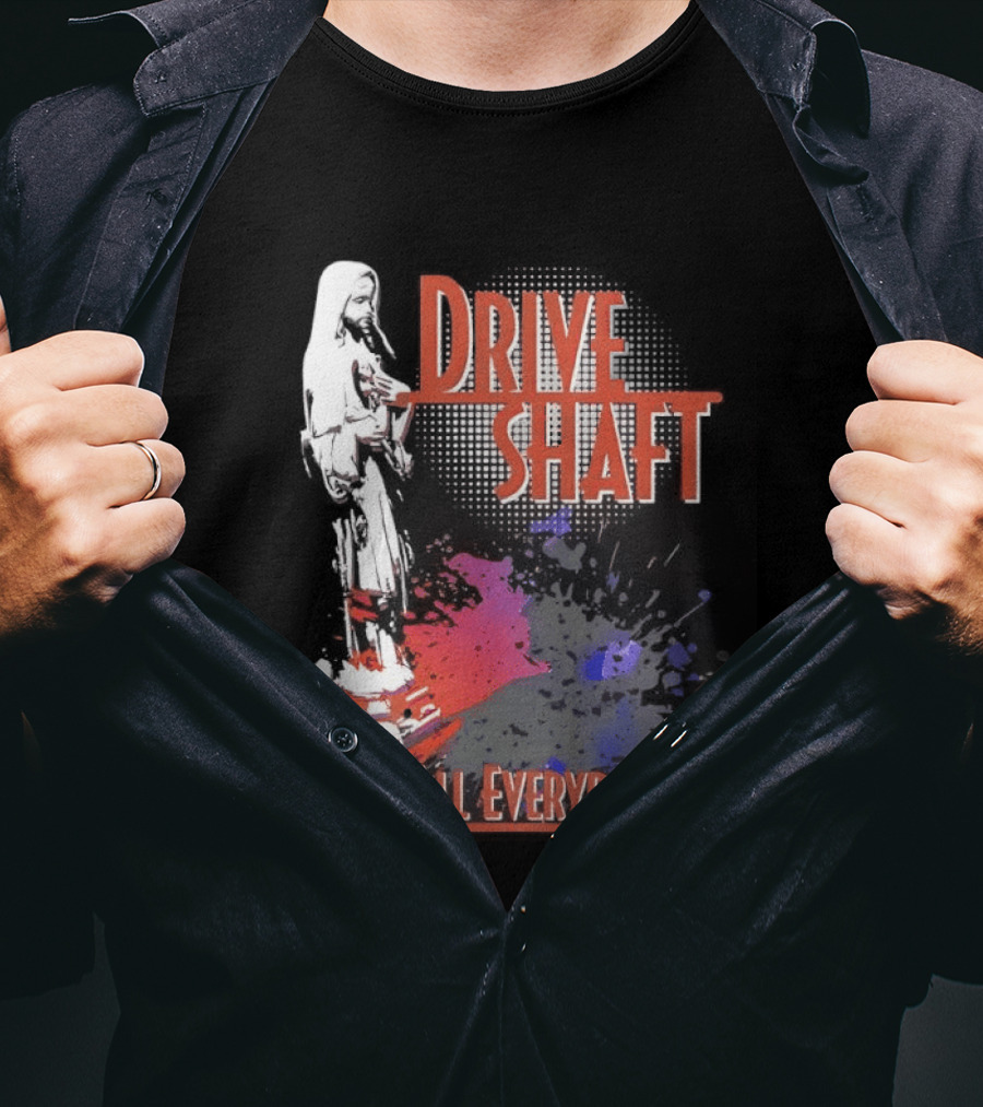 Drive Shaft You All Everybody Lost Band Fan Favorite T-Shirt