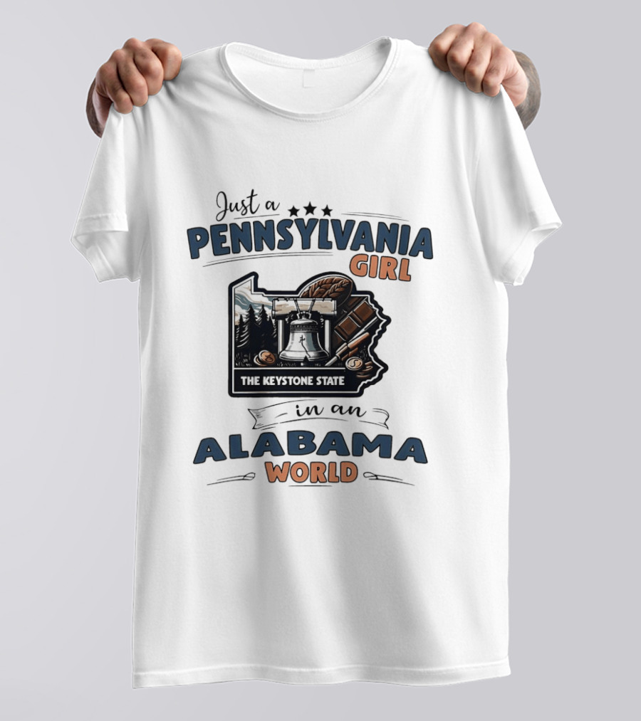 Just A Pennsylvania Girl In An Alabama World The Keystone State T-Shirt