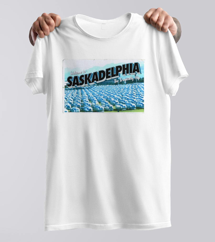 Welcome To Saskadelphia The Tragically Hip Iconic Music Tour T-Shirt