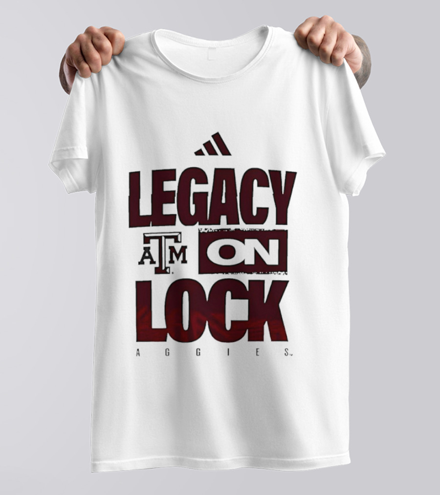 Texas A&M Aggies Legacy On Lock T-Shirt
