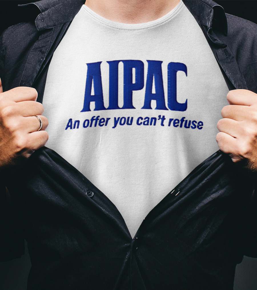 AIPAC An Offer You Can't Refuse T-Shirt