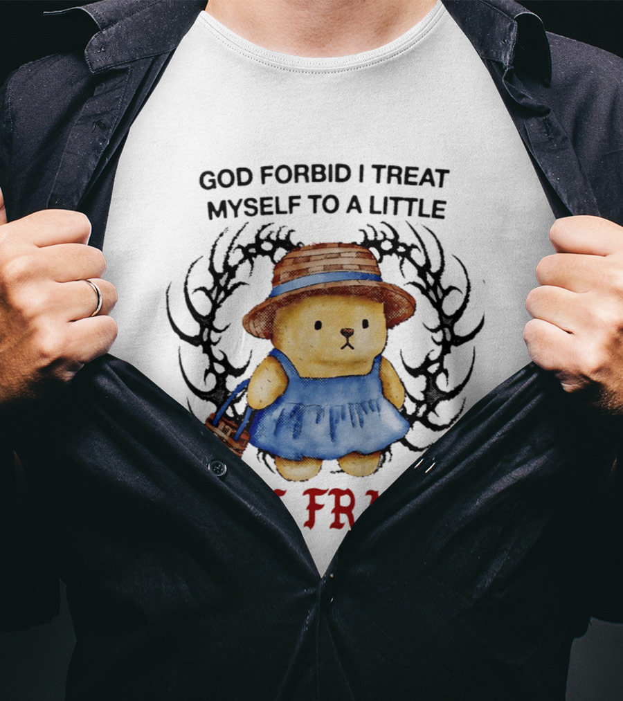 God Forbid I Treat Myself To A Little Tax Fraud Cute Bear In Blue Dress T-Shirt