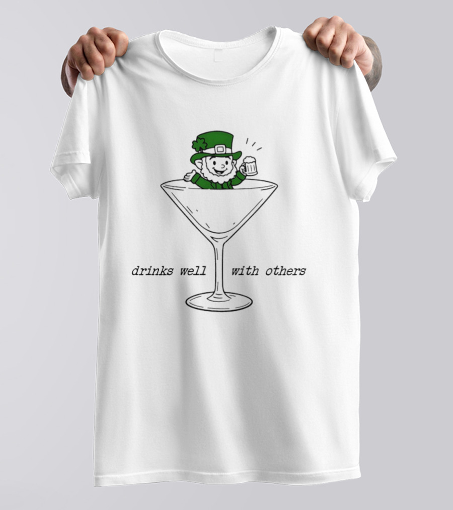 Leprechaun Holding Beer Drinks Well With Others In Glass T-Shirt