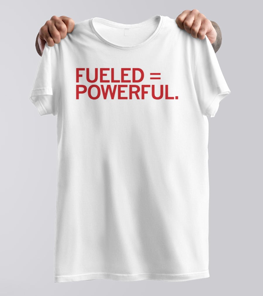 EMPOWER Lab Fueled Equals Powerful T-Shirt