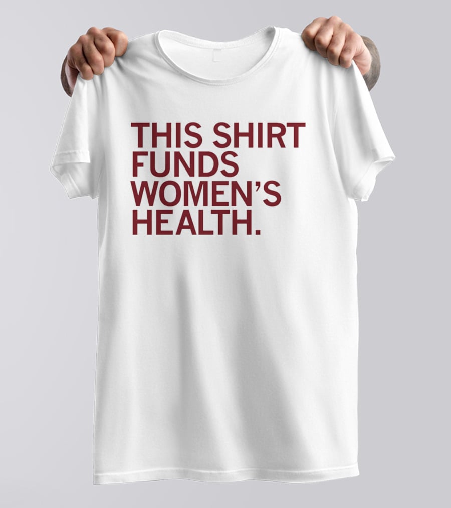 EMPOWER Lab This Funds Women's Health T-Shirt