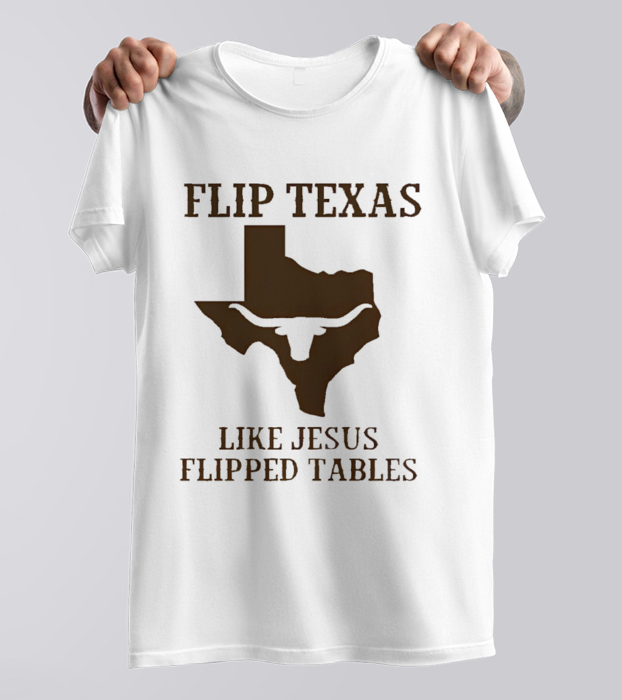 Flip Texas Like Jesus Flipped Tables James Talarico 2026 Senate T-Shirt