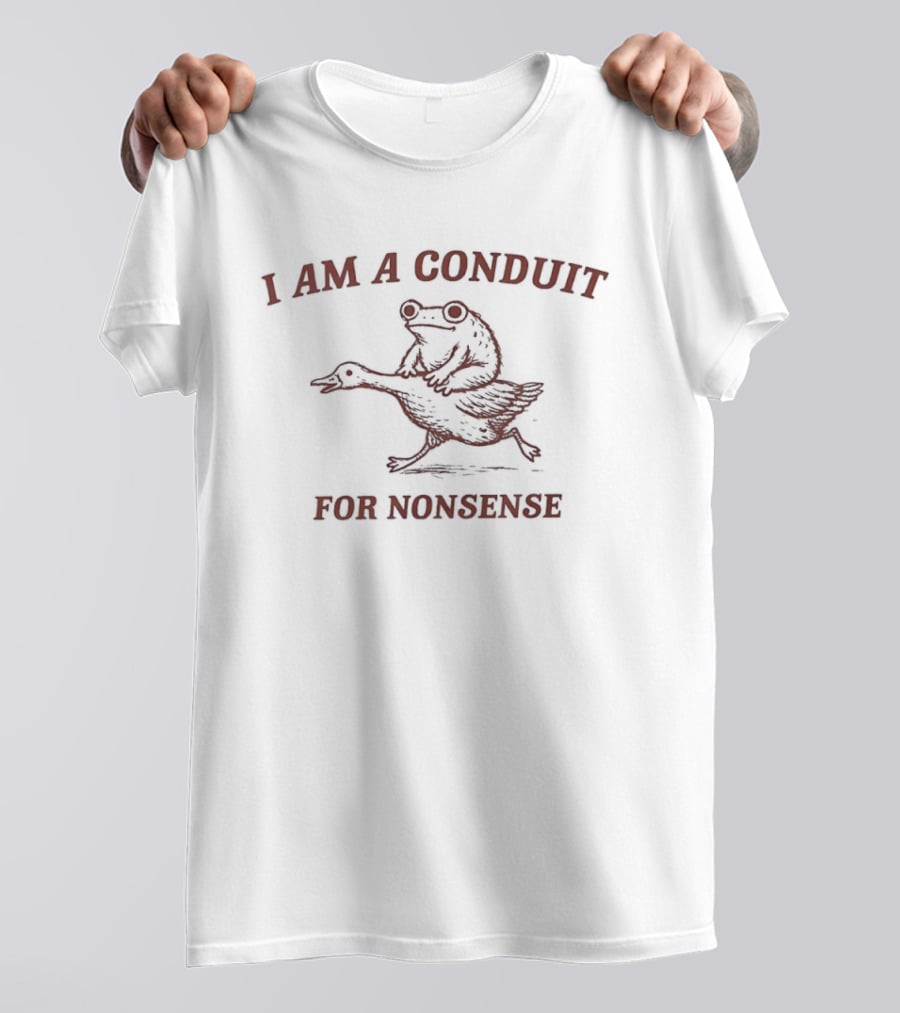 Frog Riding Goose I Am A Conduit For Nonsense T-Shirt