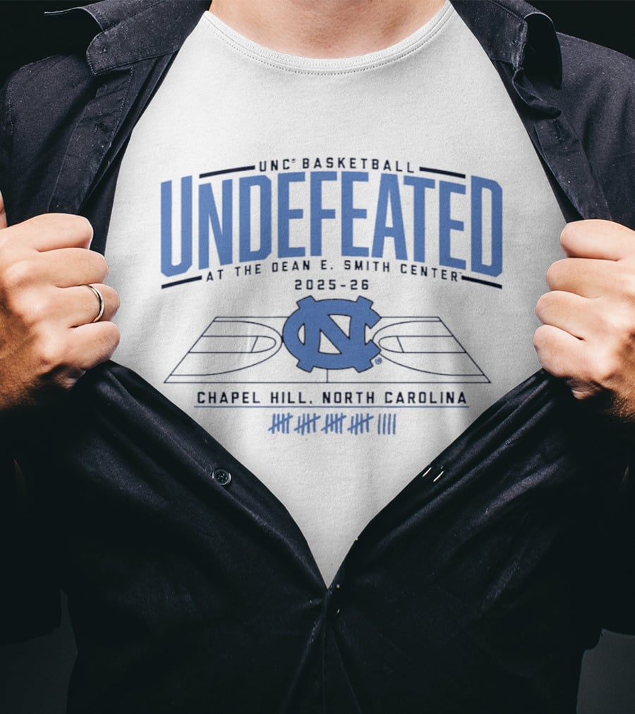 UNC Basketball Undefeated 2025 26 At Dean E. Smith Center Chapel Hill North Carolina T-Shirt