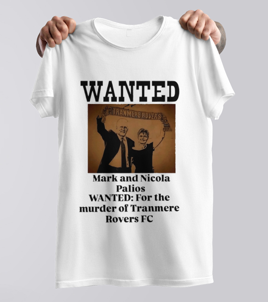 WANTED Mark And Nicola Palios Murder Of Tranmere Rovers FC T-Shirt