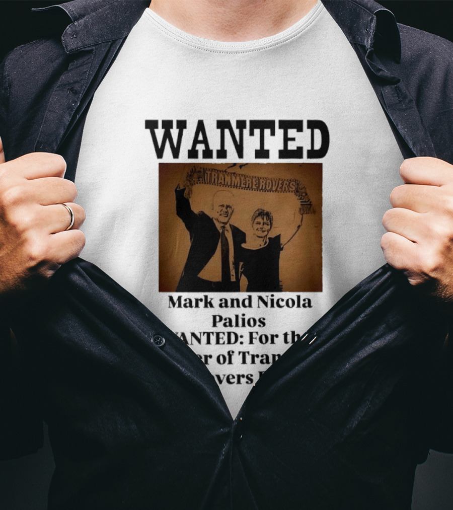 WANTED Mark And Nicola Palios Murder Of Tranmere Rovers FC T-Shirt