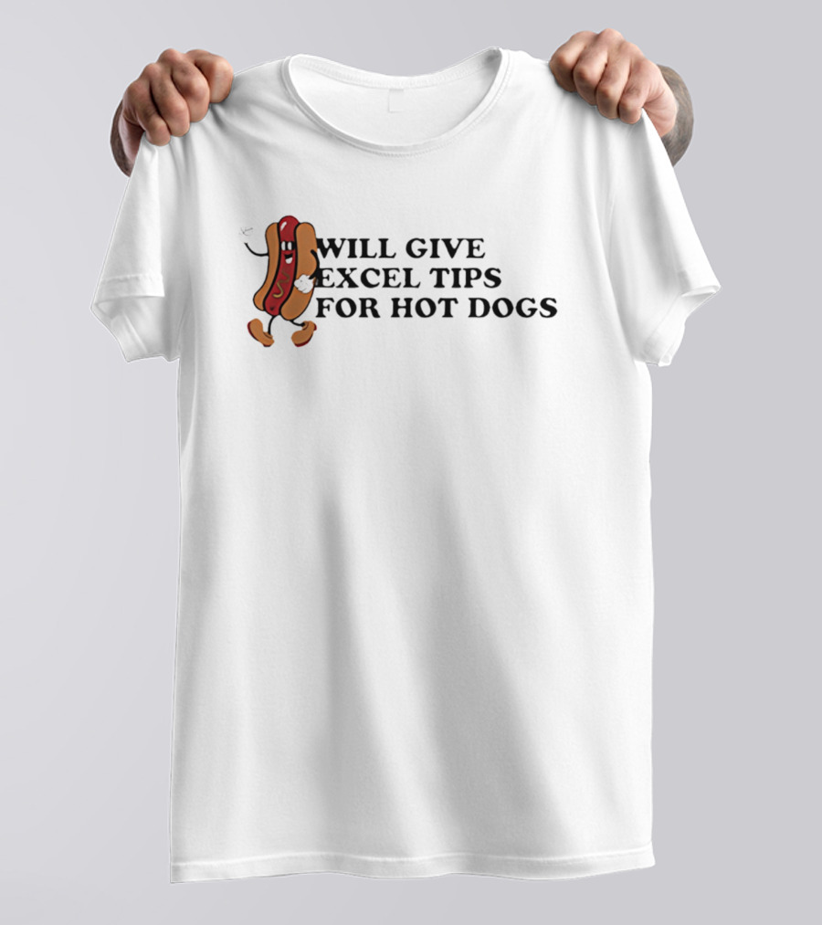 Will Give Excel Tips For Hot Dogs Cartoon Humor T-Shirt