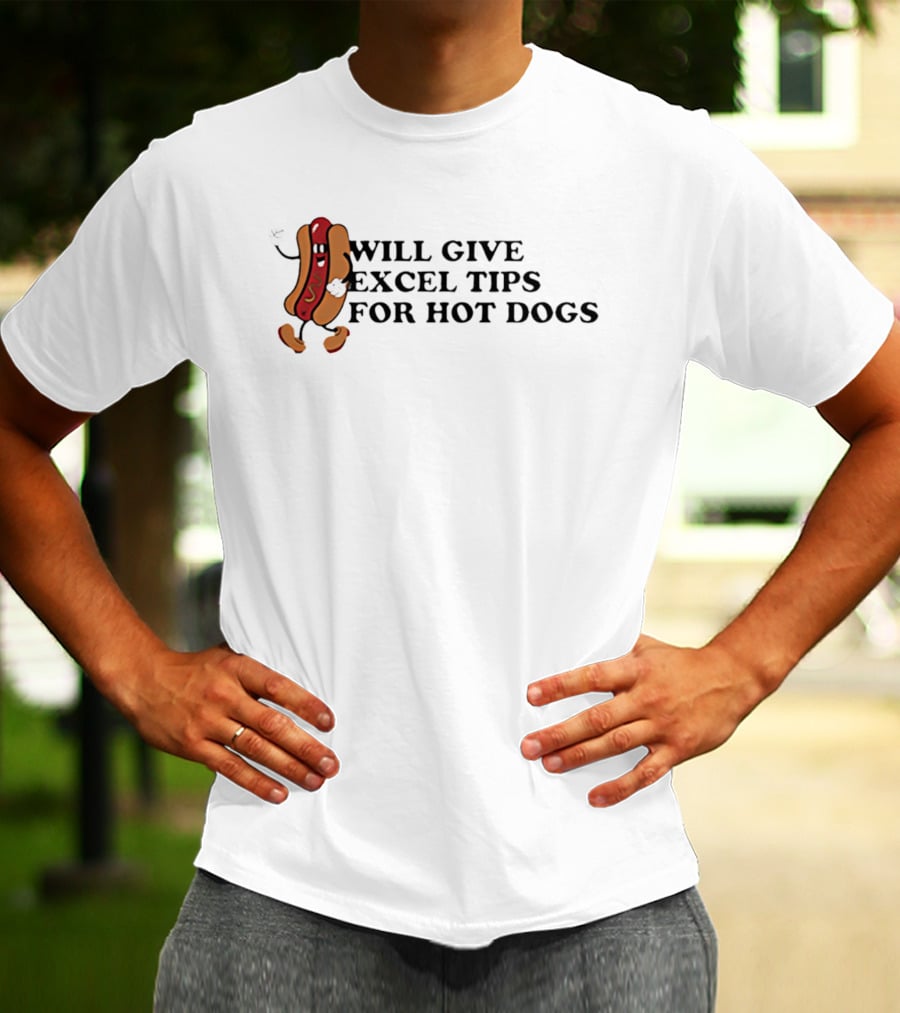 Will Give Excel Tips For Hot Dogs Cartoon Humor T-Shirt