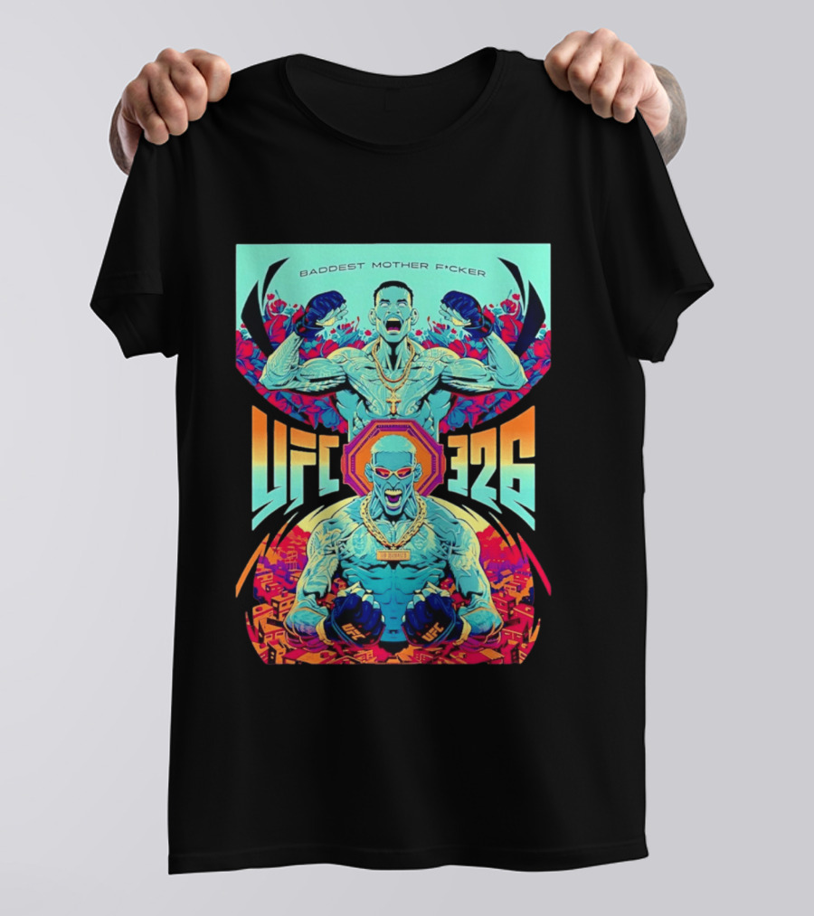 UFC 326 Baddest Mother F*cker Holloway Vs Oliveira 2 March 7 2026 T-Shirt
