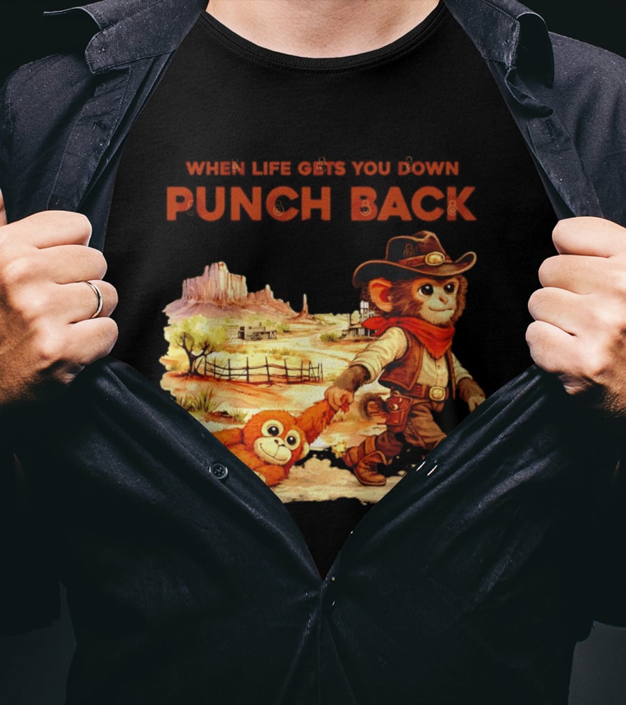 Western Baby Monkey When Life Gets You Down Punch Back T-Shirt