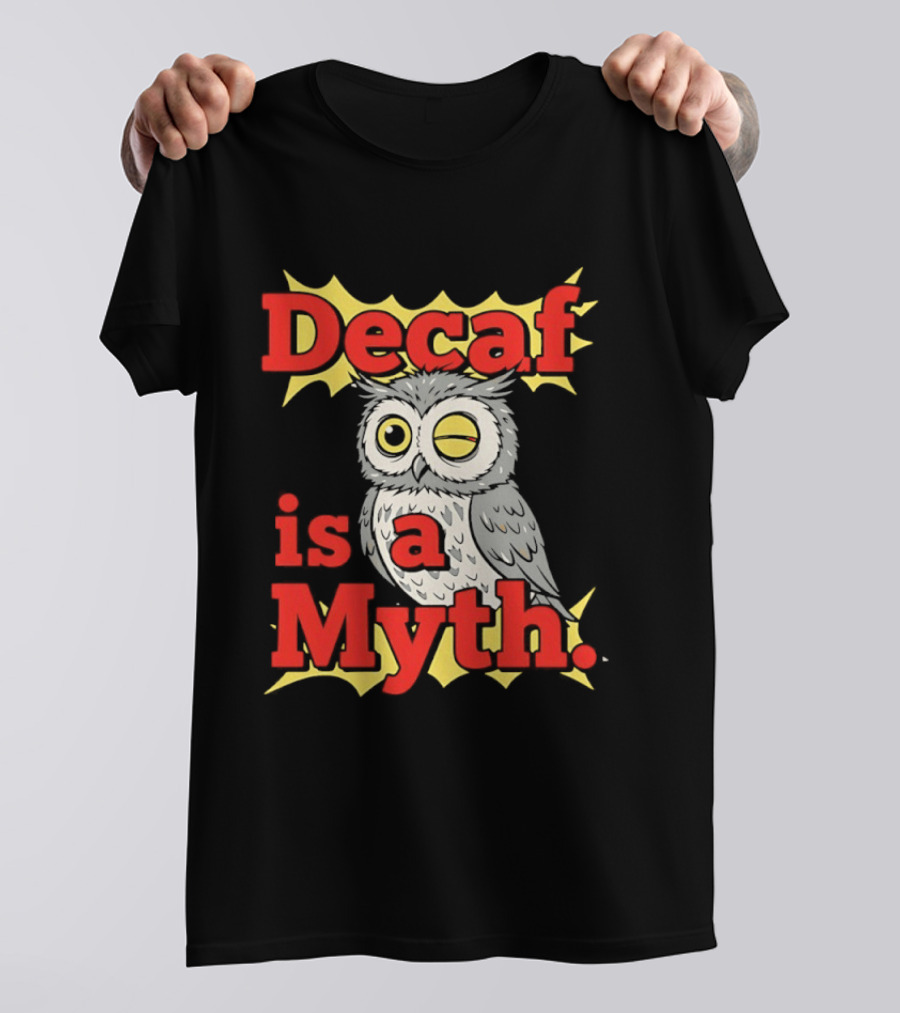 Decaf Is A Myth Owl Winking One Eye Yellow Stars T-Shirt
