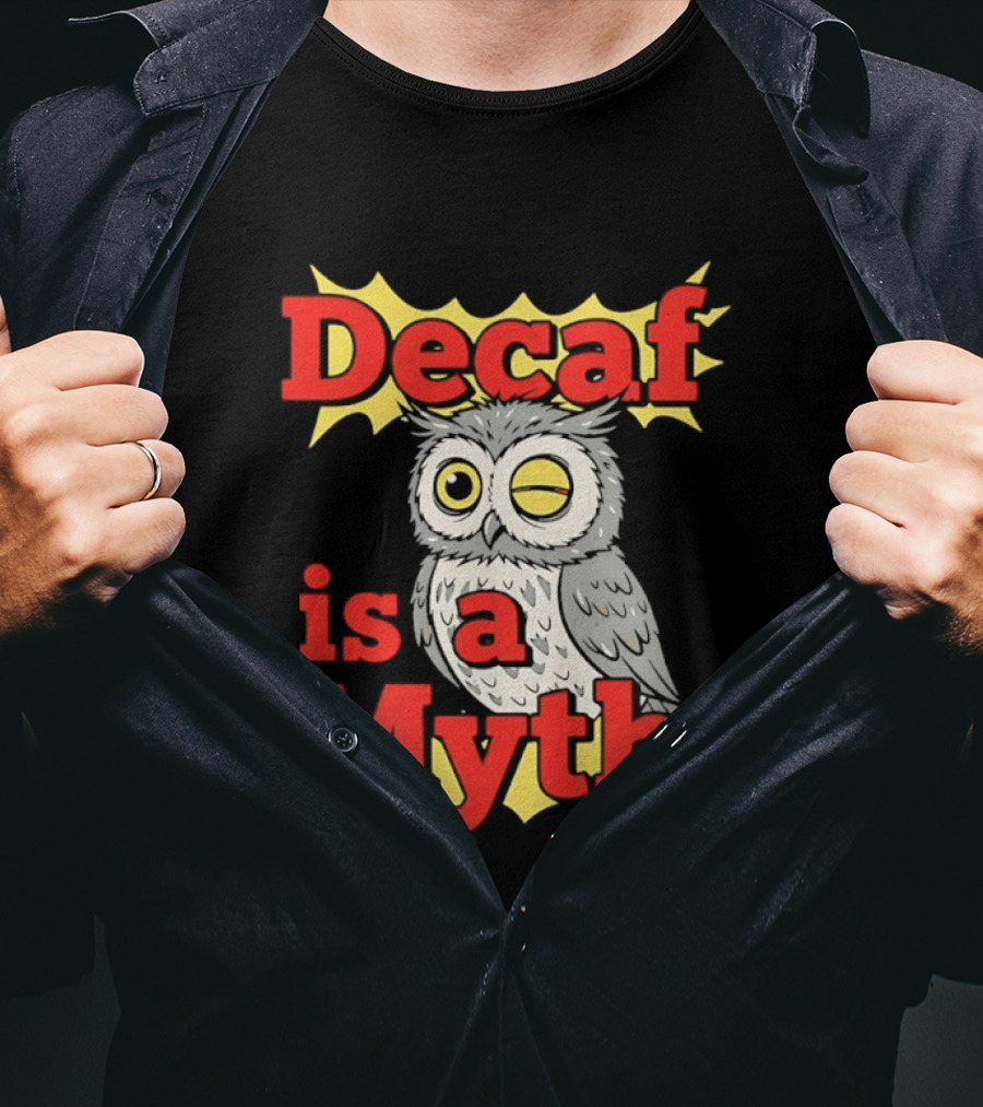 Decaf Is A Myth Owl Winking One Eye Yellow Stars T-Shirt