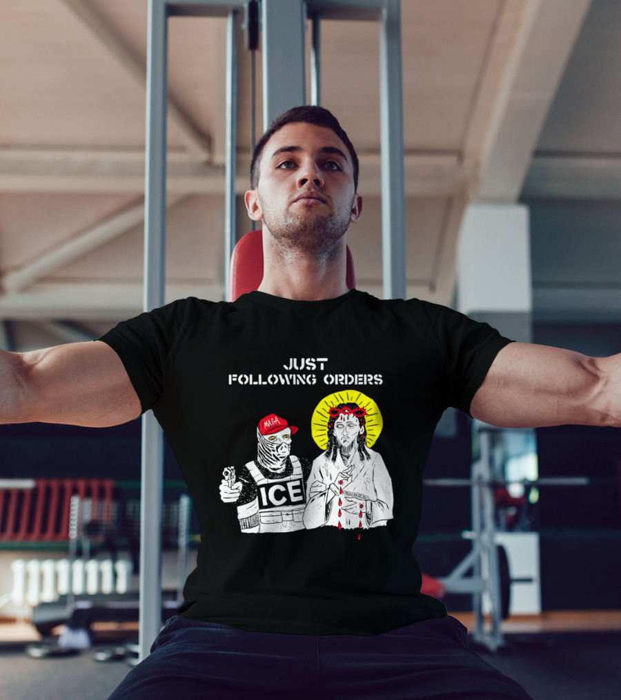 Just Following Orders ICE Agent MAGA Jesus Halo T-Shirt
