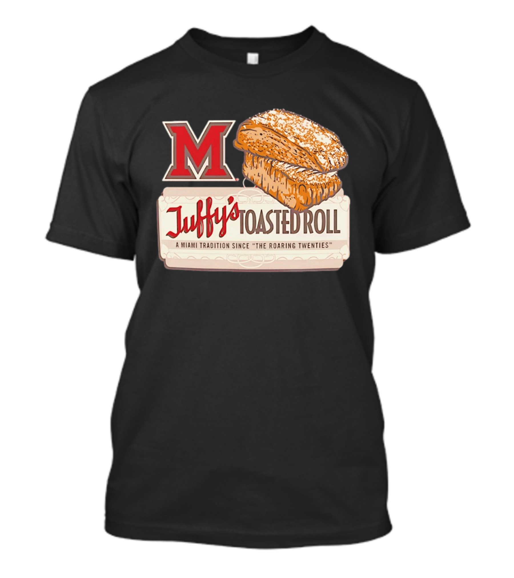Miami RedHawks Juffy's Toasted Roll A Miami Tradition Since The Roaring Twenties T-Shirt